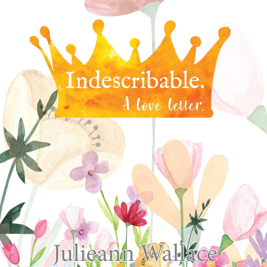 Indescribable: A Love Letter